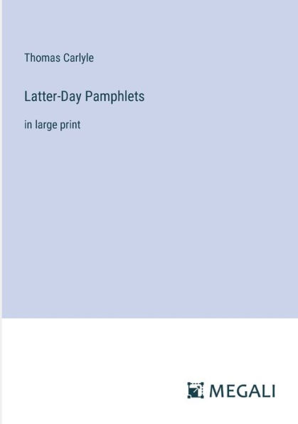 Latter-Day Pamphlets: in large print