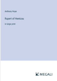 Rupert of Hentzau: in large print