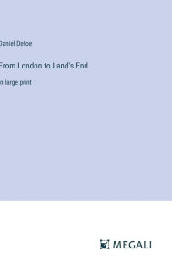 Title: From London to Land's End: in large print, Author: Daniel Defoe