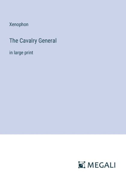 The Cavalry General: large print