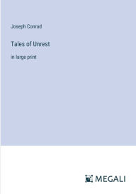 Title: Tales of Unrest: in large print, Author: Joseph Conrad