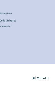 Dolly Dialogues: in large print