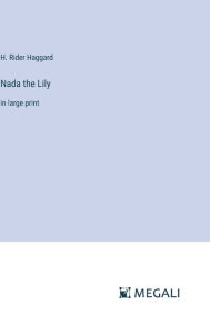 Title: Nada the Lily: in large print, Author: H. Rider Haggard