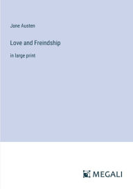Title: Love and Freindship: in large print, Author: Jane Austen