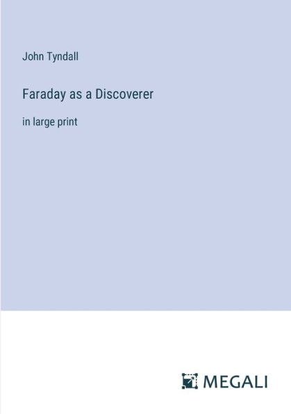 Faraday as a Discoverer: large print