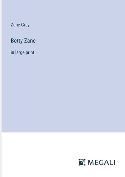 Betty Zane: large print
