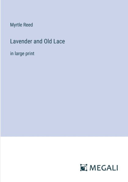 Lavender and Old Lace: large print