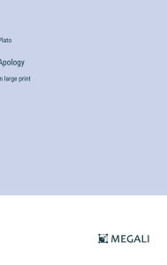 Title: Apology: in large print, Author: Plato