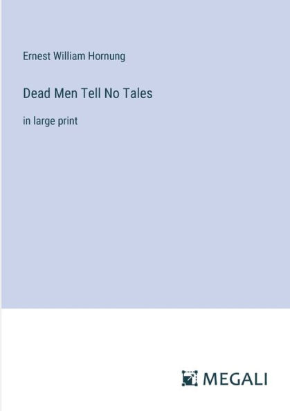 Dead Men Tell No Tales: large print