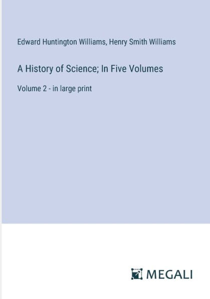 A History of Science; Five Volumes: Volume