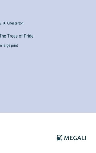 The Trees of Pride: in large print