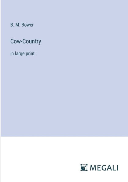 Cow-Country: large print