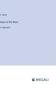 Title: Heart of the West: in large print, Author: O. Henry