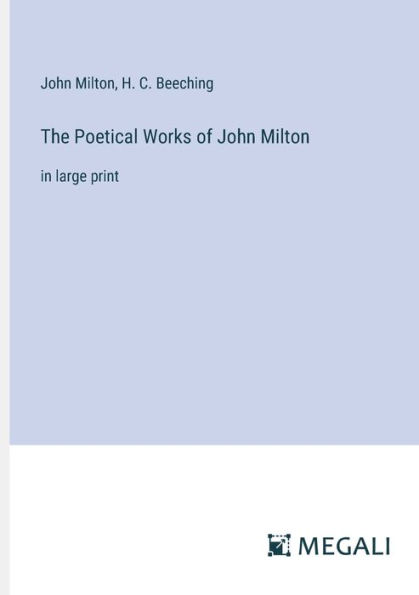 The Poetical Works of John Milton: large print