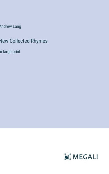 New Collected Rhymes: in large print