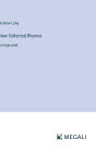 New Collected Rhymes: in large print