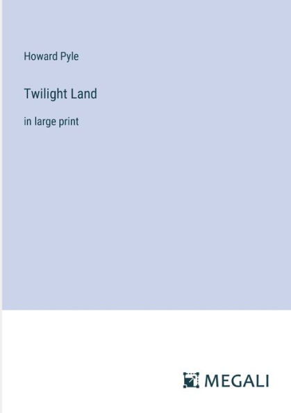 Twilight Land: large print
