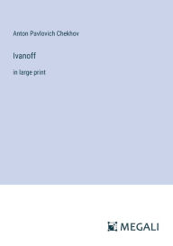 Ivanoff: in large print