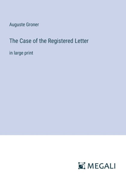 The Case of the Registered Letter: in large print