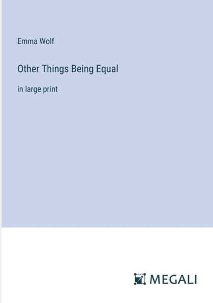 Other Things Being Equal: large print