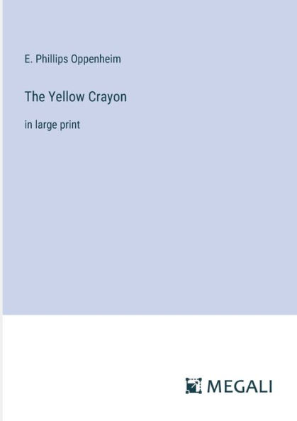 The Yellow Crayon: large print