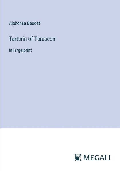 Tartarin of Tarascon: in large print
