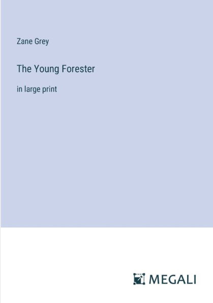 The Young Forester: large print