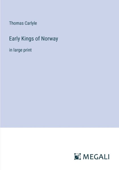 Early Kings of Norway: large print