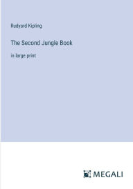 Title: The Second Jungle Book: in large print, Author: Rudyard Kipling