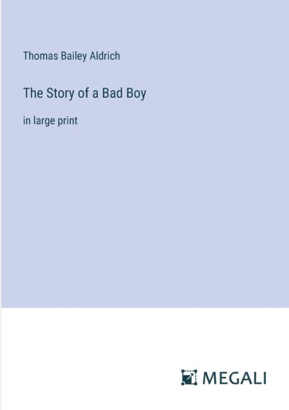 The Story of a Bad Boy: large print