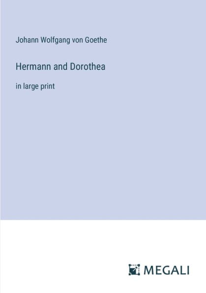 Hermann and Dorothea: large print