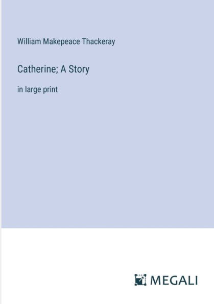 Catherine; A Story: large print