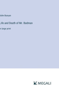 Life and Death of Mr. Badman: in large print