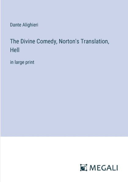 The Divine Comedy, Norton's Translation, Hell: large print