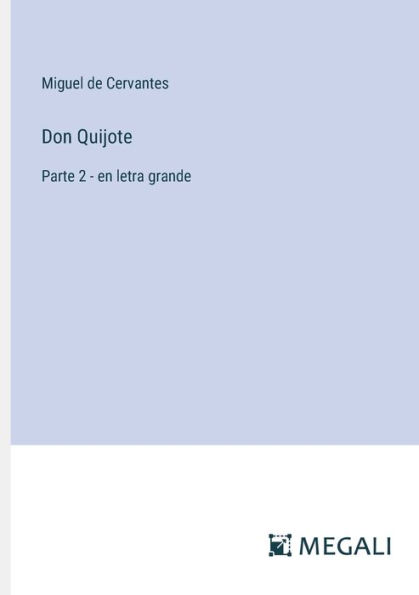 Don Quijote: Parte 2 - en letra grande