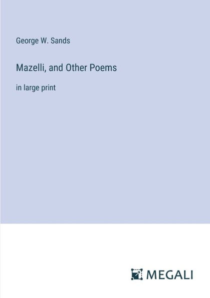 Mazelli, and Other Poems: large print