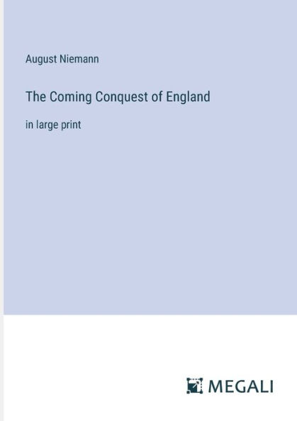 The Coming Conquest of England: large print