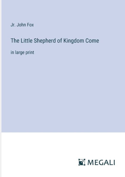 The Little Shepherd of Kingdom Come: large print