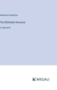 The Blithedale Romance: in large print