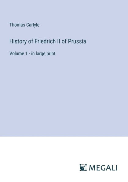 History of Friedrich II Prussia: Volume