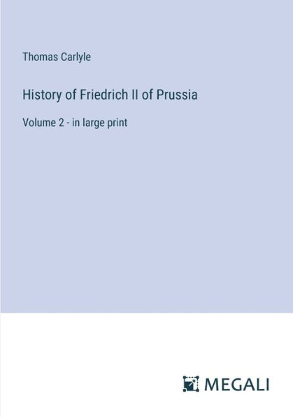 History of Friedrich II Prussia: Volume