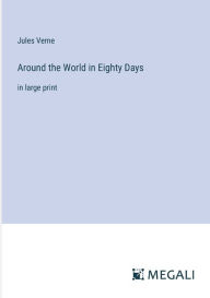 Around the World in Eighty Days: in large print