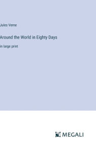 Around the World in Eighty Days: in large print