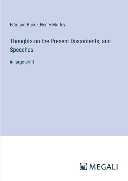 Thoughts on the Present Discontents, and Speeches: large print