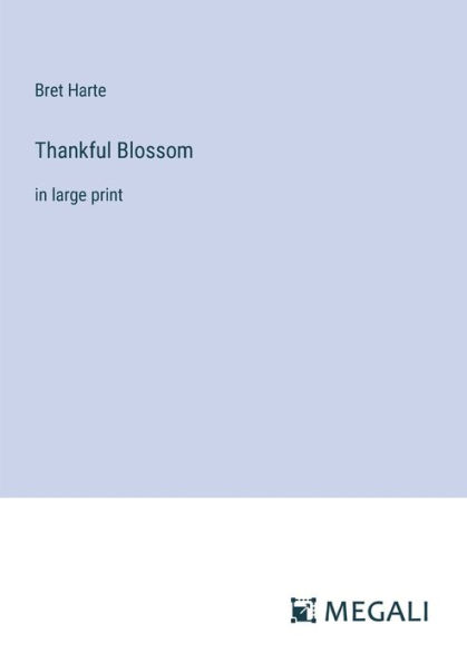 Thankful Blossom: large print