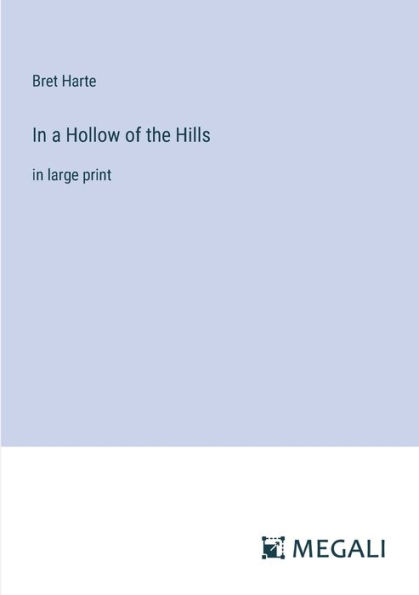 a Hollow of the Hills: large print