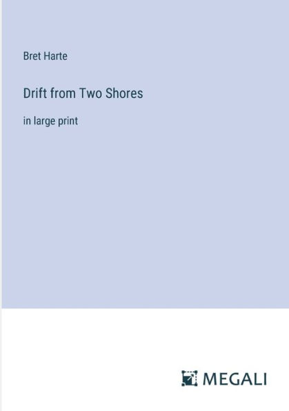 Drift from Two Shores: large print