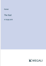The Iliad: in large print