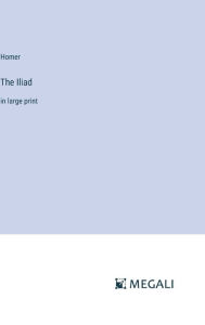 The Iliad: in large print