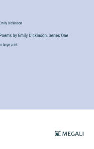 Title: Poems by Emily Dickinson, Series One: in large print, Author: Emily Dickinson
